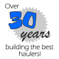 Over 25 years building the best haulers!